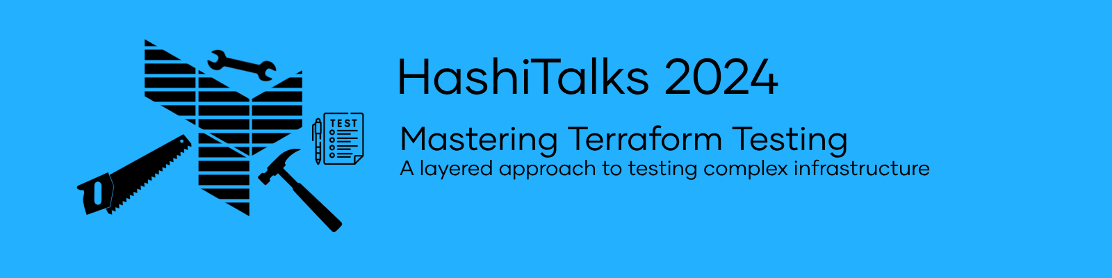 HashiTalks 2024: Mastering Terraform Testing, a layered approach to testing complex infrastructure